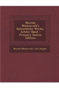 Niccolo Machiavelli's Sammtliche Werke, Achter Band