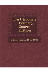 L'Art Japonais - Primary Source Edition