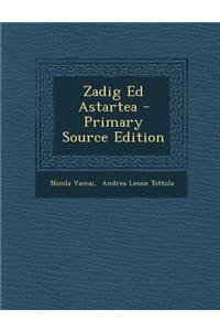 Zadig Ed Astartea - Primary Source Edition