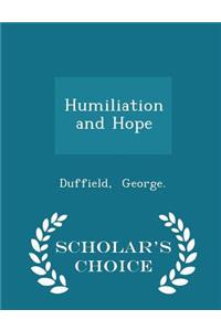 Humiliation and Hope - Scholar's Choice Edition