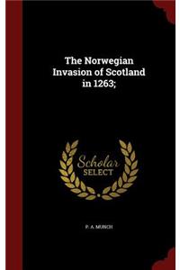 The Norwegian Invasion of Scotland in 1263;