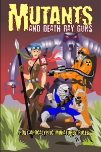 Mutants and Death Ray Guns -Revised Edition