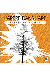 L'Arbre dans l'Art - Arbres Artificiels 2017