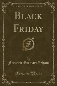 Black Friday (Classic Reprint)