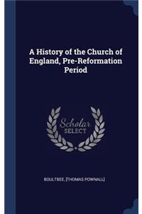 A History of the Church of England, Pre-Reformation Period
