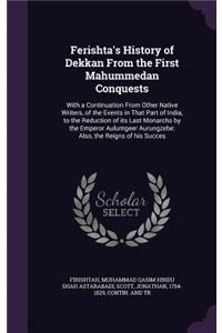 Ferishta's History of Dekkan from the First Mahummedan Conquests