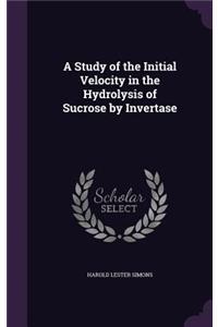 Study of the Initial Velocity in the Hydrolysis of Sucrose by Invertase