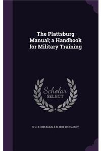 The Plattsburg Manual; a Handbook for Military Training