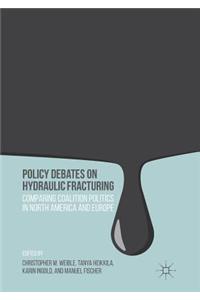 Policy Debates on Hydraulic Fracturing