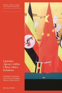 Ugandan Agency Within China-Africa Relations