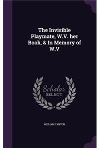Invisible Playmate, W.V. her Book, & In Memory of W.V