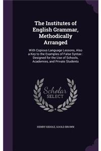 Institutes of English Grammar, Methodically Arranged