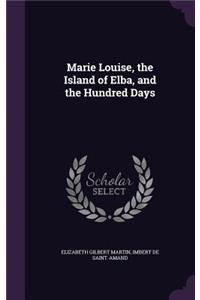 Marie Louise, the Island of Elba, and the Hundred Days