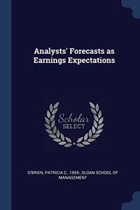 ANALYSTS' FORECASTS AS EARNINGS EXPECTAT