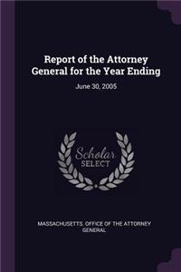 Report of the Attorney General for the Year Ending