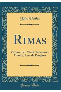 Rimas: Vinho E Fel, Violï¿½o Nocturno, Onofre, Lyra de Pangloss (Classic Reprint)
