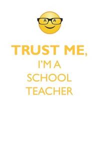 TRUST ME, I'M A SCHOOL TEACHER AFFIRMATIONS WORKBOOK Positive Affirmations Workbook. Includes