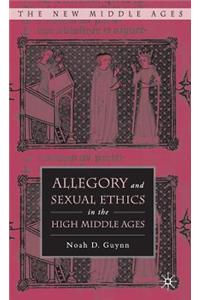 Allegory and Sexual Ethics in the High Middle Ages