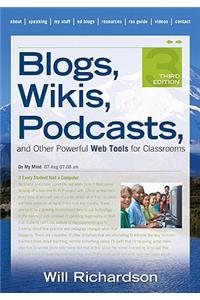 Blogs, Wikis, Podcasts, and Other Powerful Web Tools for Classrooms