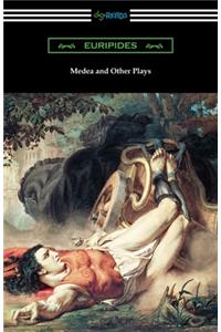 Medea and Other Plays