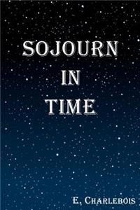 Sojourn in Time
