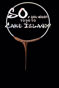 So, you want to go to Cake Island?