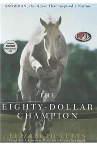 The Eighty-Dollar Champion: Snowman, the Horse That Inspired a Nation