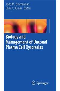 Biology and Management of Unusual Plasma Cell Dyscrasias