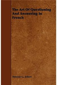 The Art of Questioning and Answering in French