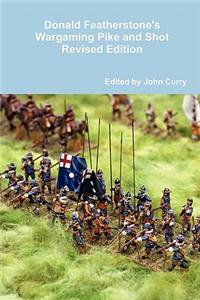 Donald Featherstone's Wargaming Pike and Shot Revised Edition