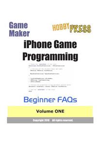 Game Maker iPhone Game Programming Beginner FAQs