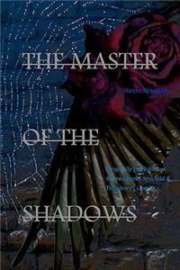 The Master of the Shadows