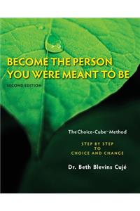 Become the Person You Were Meant to Be - The Choice-Cube Method