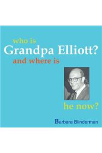 Who Is Grandpa Elliott?