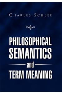 Philosophical Semantics and Term Meaning