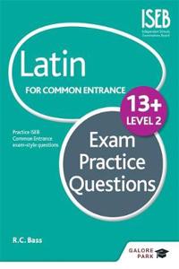 Latin for Common Entrance 13+ Exam Practice Questions Level 2