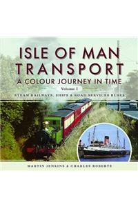 Isle of Man Transport: A Colour Journey in Time