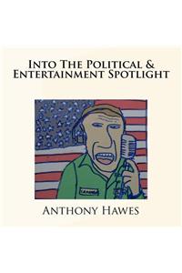 Into The Political & Entertainment Spotlight