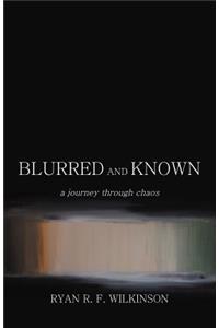 Blurred and Known