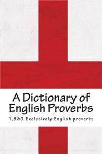A Dictionary of English Proverbs