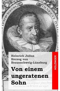 Von einem ungeratenen Sohn