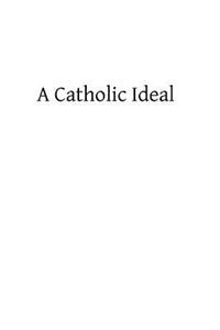 A Catholic Ideal