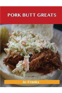 Pork Butt Greats