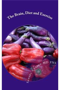 The Brain, Diet and Exercise