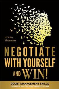 Negotiate With Yourself And Win!