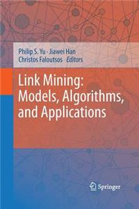 Link Mining: Models, Algorithms, and Applications