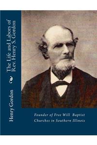 The Life and Labors of Rev. Henry S. Gordon