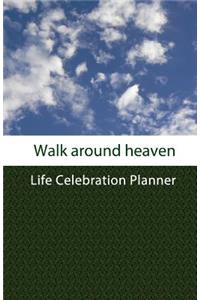 Walk Around Heaven