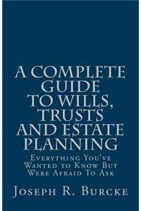 Complete Guide to Wills, Trusts and Estate Planning