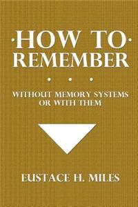 How to Remember: Without Memory Systems or with Them